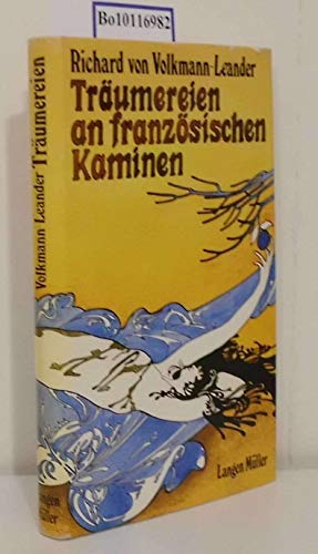 Träumereien an französischen Kaminen : Märchen. - Volkmann, Richard von und Richard Leander.