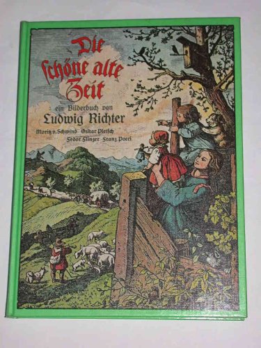 9783881400510: Die schne alte Zeit - Bilderbuch mit Kinderliedern und Gedichten, Mrchen, Sagen und Geschichten