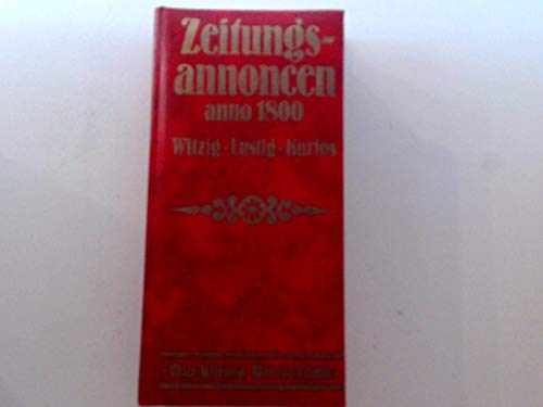 Zeitungsannoncen anno 1800 / Witzig - Lustig - Kurios