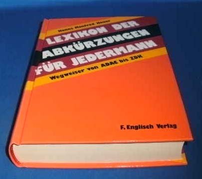 Stock image for Lexikon der Abkrzungen. Wegweiser von ADAC bis ZDK. for sale by Bernhard Kiewel Rare Books