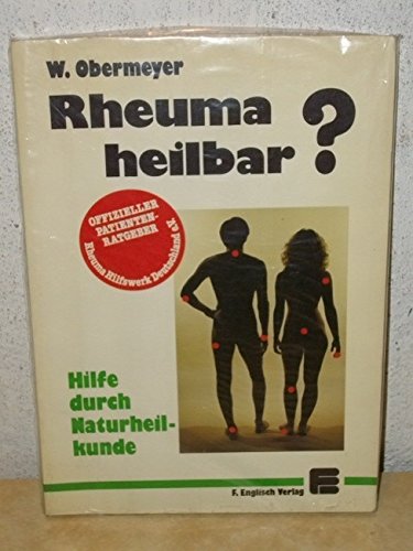 Stock image for Rheuma heilbar? Hilfe durch Naturheilkunde for sale by Versandantiquariat Felix Mcke