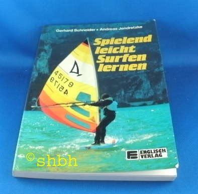 Stock image for Spielend leicht Surfen lernen [Perfect Paperback] Gerhard Schneider & Andreas Jendretzke for sale by tomsshop.eu