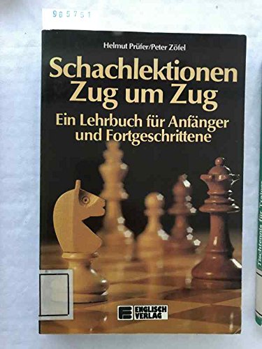 Stock image for Schachlektionen Zug um Zug. Ein Lehrbuch fr Anfnger und Fortgeschrittene for sale by medimops