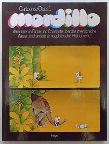 Beispielbild fr Mordillo Cartoons Opus I. Variationen in Farbe und Chinatinte ber das menschliche Wesen und andere atmosphrische Phnomene zum Verkauf von medimops