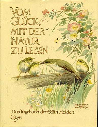 Imagen de archivo de Vom Glck, mit der Natur zu leben. Das Tagebuch der Edith Holden a la venta por medimops