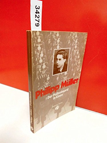 Philipp Müller - Der Polizeimord in Essen - Dokumentiert und aufgezeichnet von Wolfgang Bartels, Vorwort, - Sozialistische Deutsche Arbeiterjugend (Hg.)