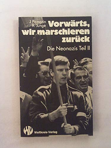Stock image for Vorwrts, wir marschieren zurck. Die Neonazis Teil II. TB for sale by Deichkieker Bcherkiste