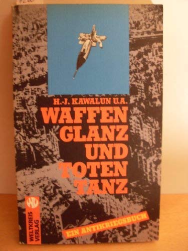 Waffenglanz und Totentanz - Kawalun, Hans-Jürgen