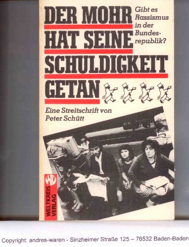 Imagen de archivo de Der Mohr hat seine Schuldigkeit getan Gibt es Rassismus in der Bundesrepublik ? Eine Streitschrift a la venta por Kultgut