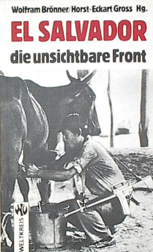 Beispielbild fr El Salvador, die unsichtbare Front. Aufzeichnungen aus einem mrderischen Brgerkrieg zum Verkauf von medimops