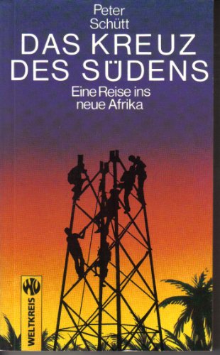 Das Kreuz des SuÌˆdens: Eine Reise ins neue Afrika (German Edition) (9783881423267) by SchuÌˆtt, Peter