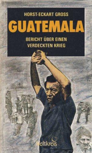 Imagen de archivo de Guatemala: Bericht ber einen verdeckten Krieg a la venta por Bernhard Kiewel Rare Books