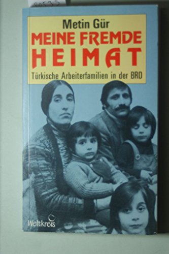 9783881423984: Meine fremde Heimat. Trkische Arbeiterfamilien in der BRD