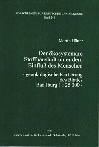 Der ökosystemare Stoffhaushalt unter dem Einfluss des Menschen: Geoökologische Kartierung des Bla...