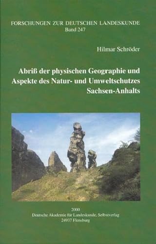9783881430593: Abri der physischen Geographie und Aspekte des Natur- und Umweltschutzes Sachsen-Anhalts. Forschungen zur deutschen Landeskunde, Band 247.