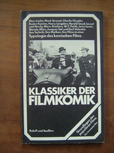 Klassiker der Filmkomik :Eine Einführung in die Typologie des komischen Films. Filmografie: Peter...