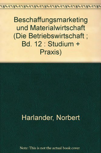 9783881461245: "Beschaffungsmarketing und Materialwirtschaft. Die Betriebswirtschaft - Studium + Praxis ; Bd. 12"