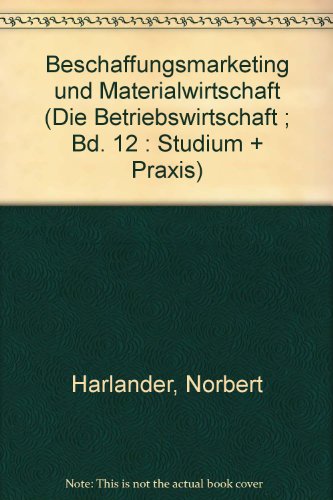 9783881461245: Beschaffungsmarketing und Materialwirtschaft (Die Betriebswirtschaft ; Bd. 12 : Studium + Praxis) (German Edition)