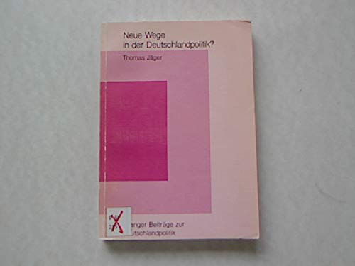 9783881500883: Neue Wege in der Deutschlandpolitik?. Darstellung und Analyse alternativer deutschland-, europa- und weltpolitischer Strategien