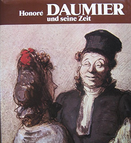 Beispielbild fr Honor Daumier und seine Zeit zum Verkauf von Kultgut