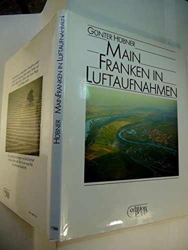 Mainfranken in Luftaufnahmen (German Edition) (9783881551175) by HuÌˆbner, GuÌˆnter