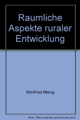 Beispielbild fr Rumliche Aspekte ruraler Entwicklung Das Problem der zweckmssigen Grsse von Aktionsrumen bei lndlichen Frderungsinstitutionen in Entwicklungslndern zum Verkauf von Buchpark