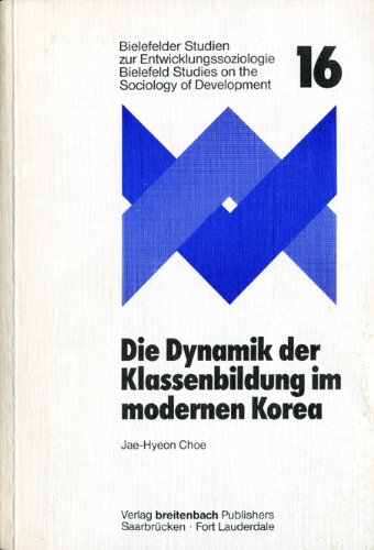 9783881562355: Die Dynamik der Klassenbildung im modernen Korea. Eine Studie ber eine bergangsgesellschaft