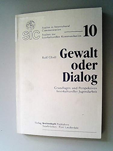 9783881565707: Gewalt oder Dialog: Grundlagen und Perspectiven interkultureller Jugendarbeit (Studien zur interkulturellen Kommunikation) (German Edition)