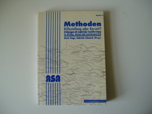 Beispielbild fr Methoden - Hilfestellung oder Korsett? Erfahrungen mit empirischer Sozialforschung in Afrika, Asien und Lateinamerika zum Verkauf von Buchpark