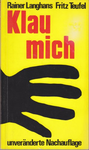 Klau mich, - Langhans, Rainer / Fritz Teufel,