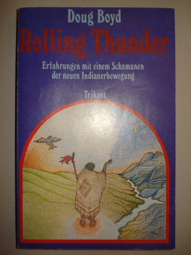 9783881670333: Rolling Thunder. Erfahrungen mit einem Schamanen der neuen Indianerbewegung
