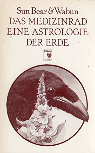 Stock image for Das Medizinrad. Eine Astrologie der Erde. for sale by Remagener Bcherkrippe