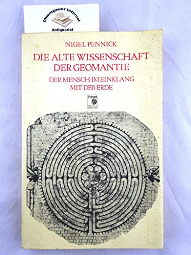 Die alte Wissenschaft der Geomantie : Der Mensch im Einklang mit der Erde. Übersetzung von Andreas Lentz. - Pennick, Nigel