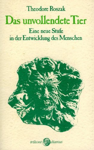 Stock image for Das unvollendete Tier : e. neue Stufe in d. Entwicklung d. Menschen. [bers.: Reinhard Grote] for sale by Hbner Einzelunternehmen