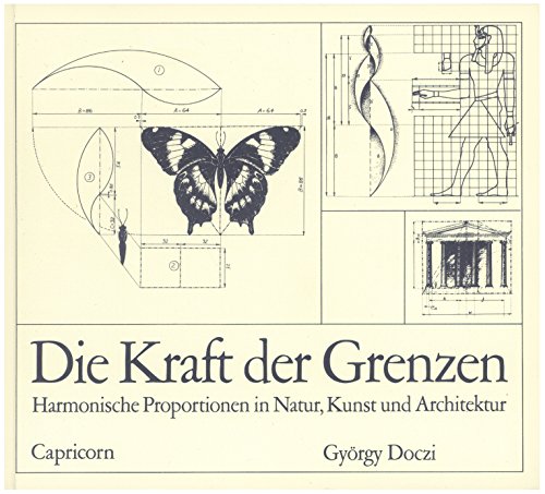 Stock image for Die Kraft der Grenzen. Harmonische Proportionen in Natur, Kunst und Architektur for sale by Studibuch