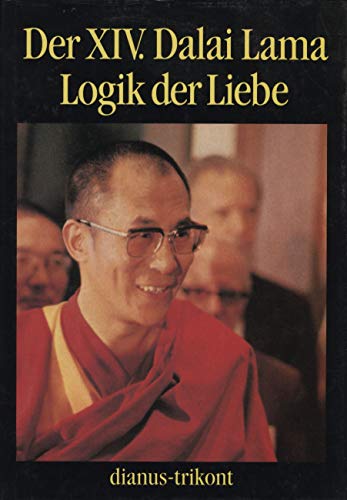 Beispielbild fr Der XIV. Dalai Lama - Logik der Liebe zum Verkauf von Sammlerantiquariat