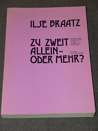 Stock image for Zu zweit allein - oder mehr ? - Liebe und Gesellschaft in der modernen Literatur for sale by Der Bcher-Br