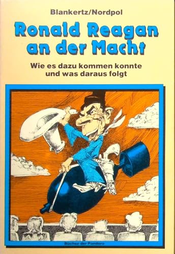 Beispielbild fr Ronald Reagan an der Macht: Wie es dazu kommen konnte und was daraus folgt zum Verkauf von medimops