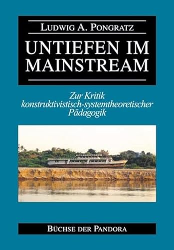 Stock image for Untiefen im Mainstream: Zur Kritik konstruktivistisch-systemtheoretischer Pdagogik for sale by medimops