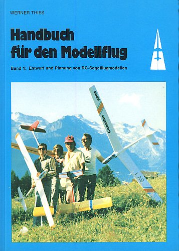 9783881800006: Handbuch fr den Modellflug. Entwurf und Planung von RC-Segelflugmodellen mit Bercksichtigung schwanzloser Segelflugmodelle