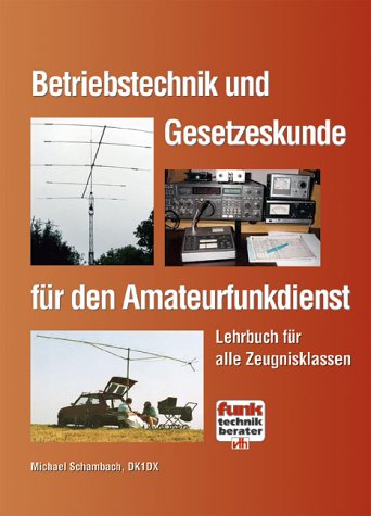 Beispielbild fr Betriebstechnik und Gesetzeskunde fr den Amateurfunkdienst: Lehrbuch fr alle Zeugnisklassen zum Verkauf von Versandantiquariat Felix Mcke