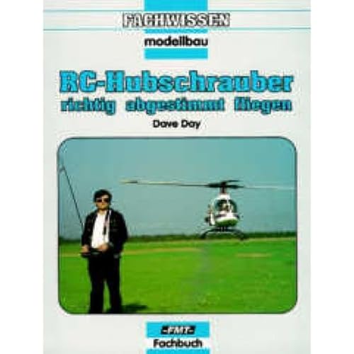 9783881804042: RC-Hubschrauber - richtig abgestimmt fliegen