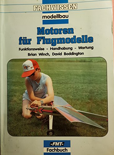 Beispielbild fr Motoren fr Flugmodelle. Funktionsweise - Handhabung - Wartung zum Verkauf von Celler Versandantiquariat