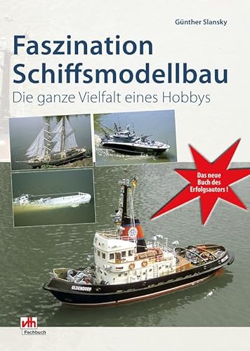 9783881804141: Faszination Schiffsmodellbau: Die ganze Vielfalt eines Hobbys