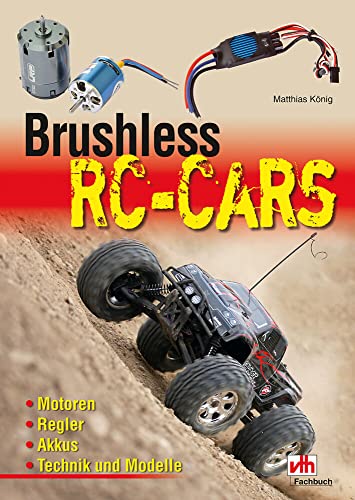 Beispielbild fr Brushless RC-Cars: Motoren, Regler, Akkus, Technik und Modelle zum Verkauf von medimops