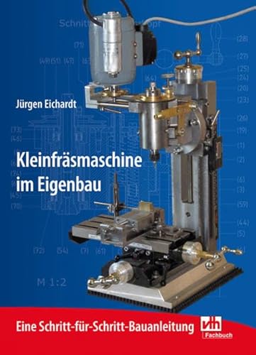 9783881804448: Kleinfrsmaschine im Eigenbau: Eine Schritt-fr-Schritt-Bauanleitung