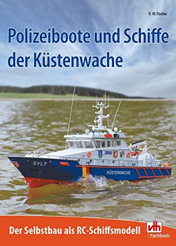Stock image for Fischer, G: Polizeiboote und Schiffe der Kstenwache for sale by Blackwell's