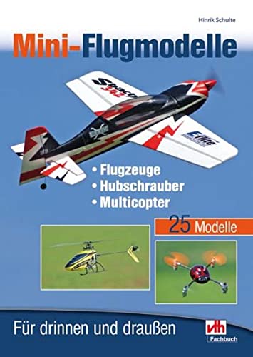 9783881804509: Mini-Flugmodelle: Flugzeuge, Hubschrauber, Multicopter
