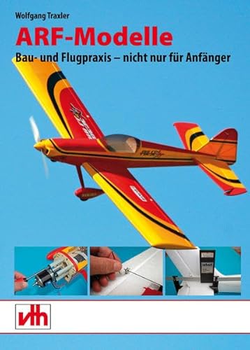 Beispielbild fr ARF-Modelle: Bau- und Flugpraxis - nicht nur fr Anfnger zum Verkauf von medimops