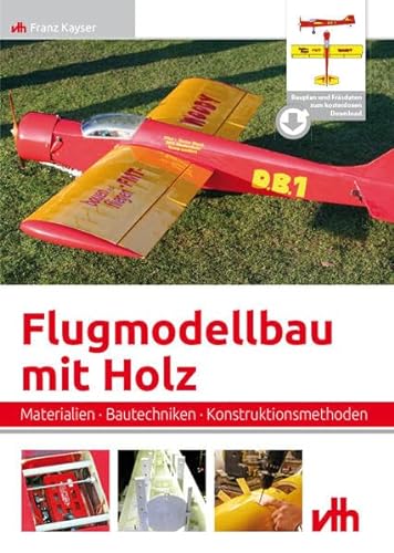 Beispielbild fr Flugmodellbau mit Holz: Materialien Bautechniken Konstruktionsmethoden zum Verkauf von medimops